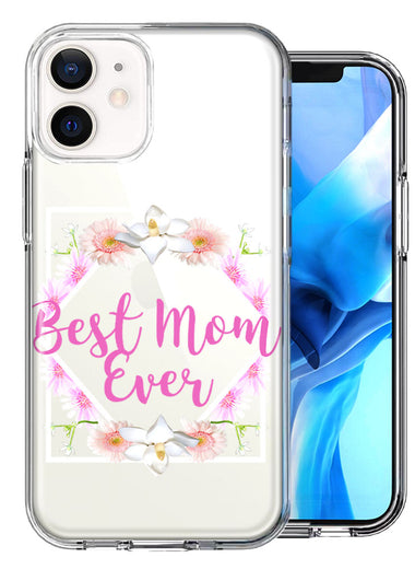 Apple iPhone 11 Best Mom Ever Mother's Day Flowers Double Layer Phone Case Cover