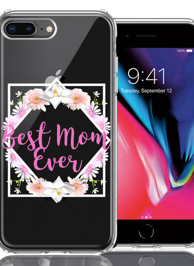 Apple iPhone 7/8 Plus Best Mom Ever Mother's Day Flowers Double Layer Phone Case Cover