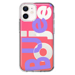 Apple iPhone 12 Mini Pink Purple Clear Funny Text Quote Boujee Hybrid Protective Phone Case Cover
