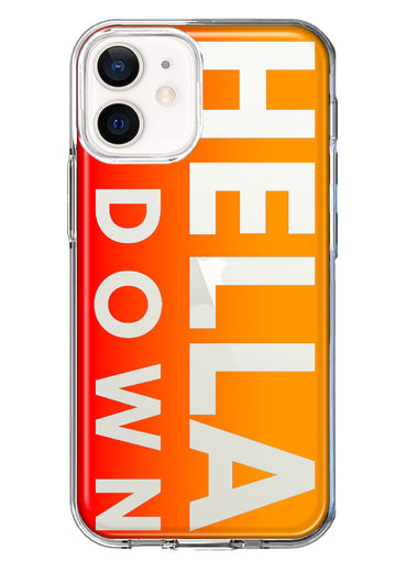 Apple iPhone 12 Orange Clear Funny Text Quote Hella Down Hybrid Protective Phone Case Cover