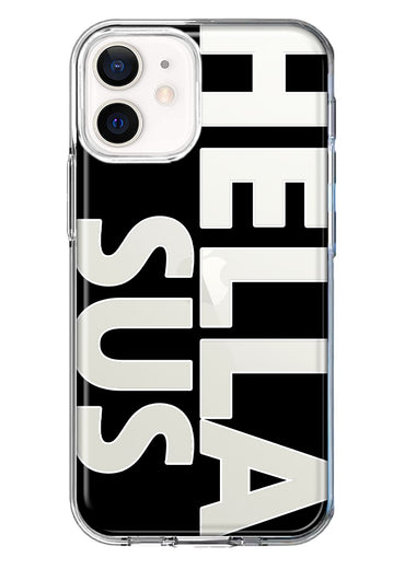 Apple iPhone 12 Black Clear Funny Text Quote Hella Sus Hybrid Protective Phone Case Cover