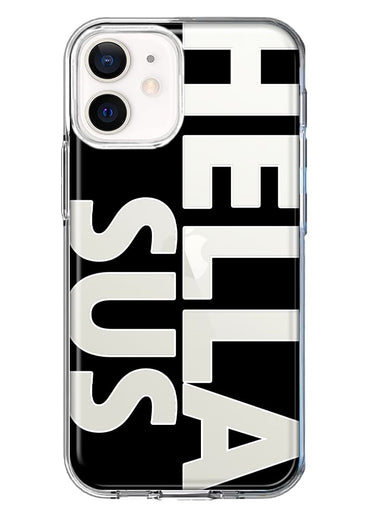 Apple iPhone 11 Black Clear Funny Text Quote Hella Sus Hybrid Protective Phone Case Cover