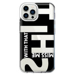 Apple iPhone 12 Pro Max Black Clear Funny Text Quote Miss Me With That Shit Hybrid Protective Phone Case Cover
