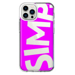 Apple iPhone 12 Pro Max Hot Pink Clear Funny Text Quote Simp Hybrid Protective Phone Case Cover