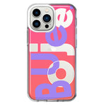 Apple iPhone 13 Pro Pink Purple Clear Funny Text Quote Boujee Hybrid Protective Phone Case Cover
