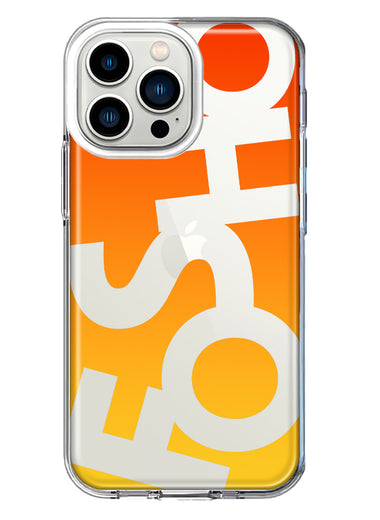 Apple iPhone 13 Pro Orange Yellow Clear Funny Text Quote Fosho Hybrid Protective Phone Case Cover