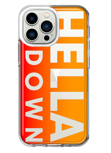Apple iPhone 13 Pro Orange Clear Funny Text Quote Hella Down Hybrid Protective Phone Case Cover