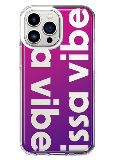 Apple iPhone 13 Pro Purple Clear Funny Text Quote Issa Vibe Hybrid Protective Phone Case Cover