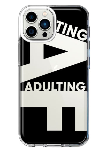 Apple iPhone 13 Pro Max Black Clear Funny Text Quote Adulting AF Hybrid Protective Phone Case Cover