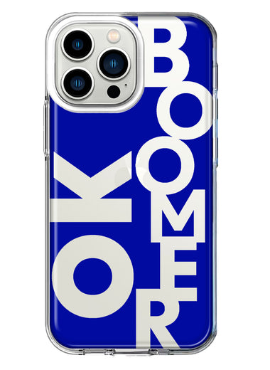Apple iPhone 13 Pro Blue Clear Funny Text Quote Ok Boomer Hybrid Protective Phone Case Cover