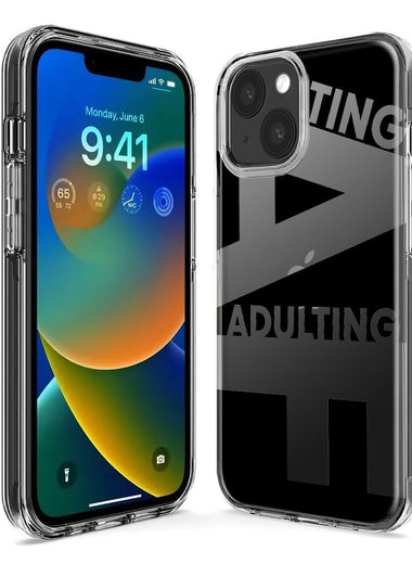 Apple iPhone 15 Plus Black Clear Funny Text Quote Adulting AF Hybrid Protective Phone Case Cover