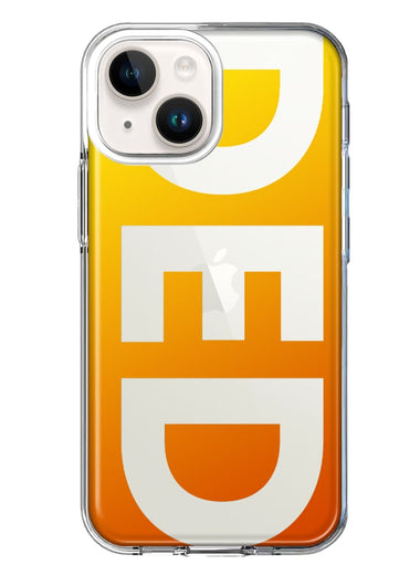 Apple iPhone 14 Plus Orange Yellow Clear Funny Text Quote Ded Hybrid Protective Phone Case Cover