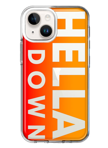 Apple iPhone 14 Plus Orange Clear Funny Text Quote Hella Down Hybrid Protective Phone Case Cover