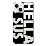 Apple iPhone 15 Black Clear Funny Text Quote Hella Sus Hybrid Protective Phone Case Cover