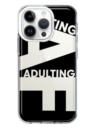 Apple iPhone 14 Pro Black Clear Funny Text Quote Adulting AF Hybrid Protective Phone Case Cover