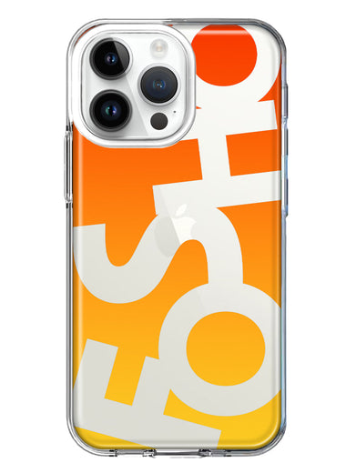 Apple iPhone 15 Pro Max Orange Yellow Clear Funny Text Quote Fosho Hybrid Protective Phone Case Cover
