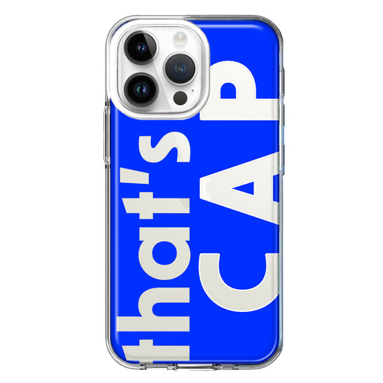 Apple iPhone 15 Pro Blue Clear Funny Text Quote That's Cap Hybrid Protective Phone Case Cover