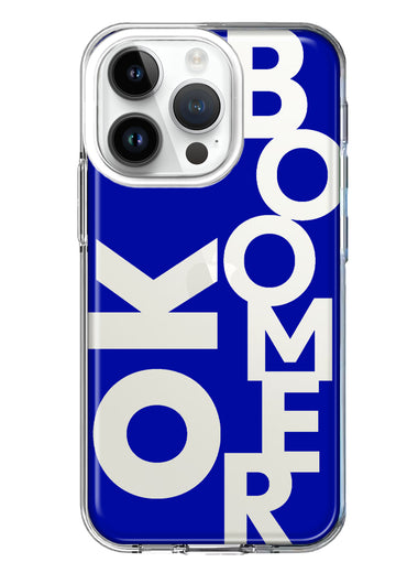 Apple iPhone 14 Pro Blue Clear Funny Text Quote Ok Boomer Hybrid Protective Phone Case Cover