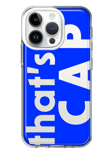 Apple iPhone 14 Pro Blue Clear Funny Text Quote That's Cap Hybrid Protective Phone Case Cover