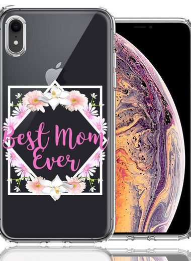Apple iPhone XR Best Mom Ever Mother's Day Flowers Double Layer Phone Case Cover