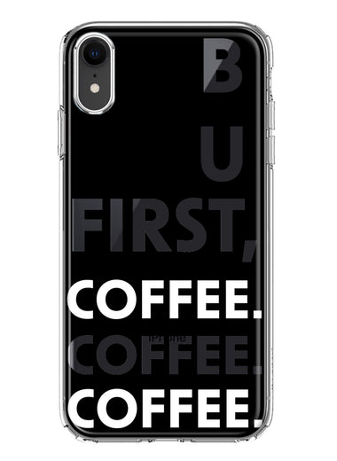 Apple iPhone XR Black Clear Funny Text Quote But First Coffee Hybrid Protective Phone Case Cover