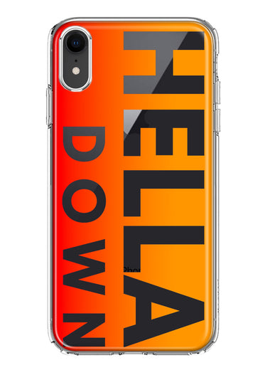 Apple iPhone XR Orange Clear Funny Text Quote Hella Down Hybrid Protective Phone Case Cover