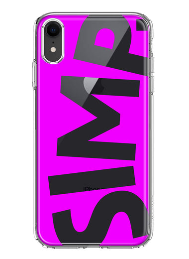 Apple iPhone XR Hot Pink Clear Funny Text Quote Simp Hybrid Protective Phone Case Cover