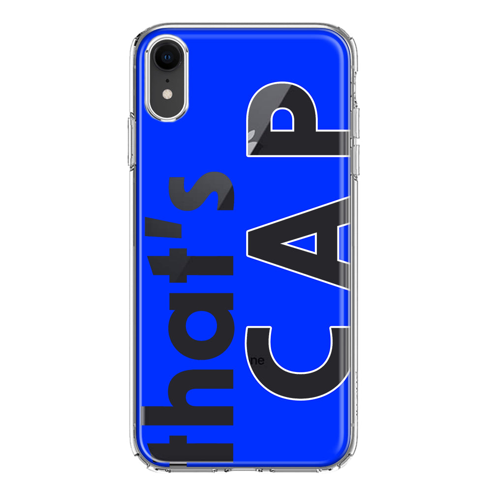 Blue Clear Funny Text Quote That's Cap Design iPhone 12 Case - Protect Your  Phone in Style – CellCasesUSA