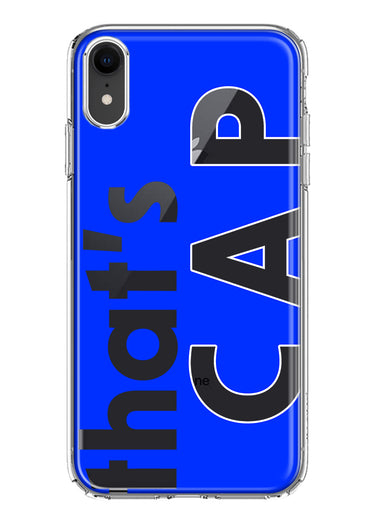Apple iPhone XR Blue Clear Funny Text Quote That's Cap Hybrid Protective Phone Case Cover