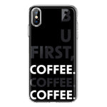 Apple iPhone Xs Max Black Clear Funny Text Quote But First Coffee Hybrid Protective Phone Case Cover