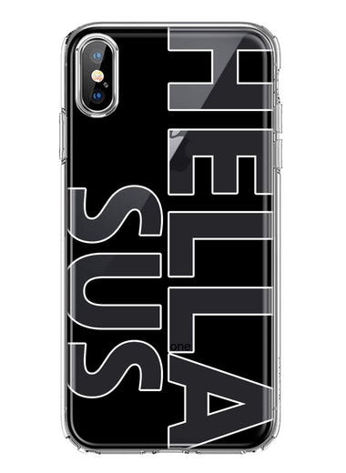 Apple iPhone XS Black Clear Funny Text Quote Hella Sus Hybrid Protective Phone Case Cover