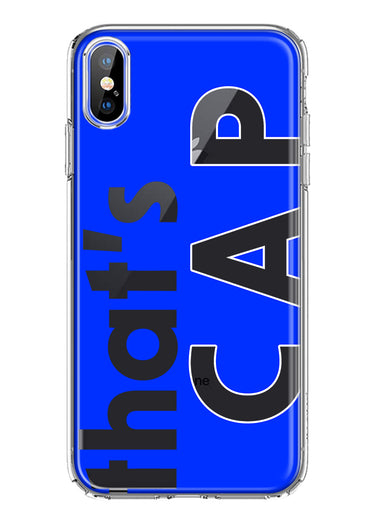 Apple iPhone Xs Max Blue Clear Funny Text Quote That's Cap Hybrid Protective Phone Case Cover