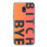 Samsung Galaxy J3 J337 Peach Orange Clear Funny Text Quote Bitch Bye Hybrid Protective Phone Case Cover