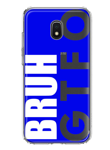 Samsung Galaxy J7 J737 Blue Clear Funny Text Quote Bruh GTFO Hybrid Protective Phone Case Cover