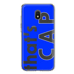 Samsung Galaxy J3 J337 Blue Clear Funny Text Quote That's Cap Hybrid Protective Phone Case Cover