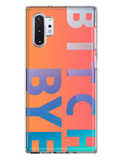 Samsung Galaxy Note 10 Peach Orange Clear Funny Text Quote Bitch Bye Hybrid Protective Phone Case Cover