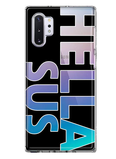 Samsung Galaxy Note 10 Black Clear Funny Text Quote Hella Sus Hybrid Protective Phone Case Cover