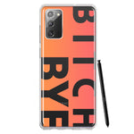 Samsung Galaxy Note 20 Peach Orange Clear Funny Text Quote Bitch Bye Hybrid Protective Phone Case Cover