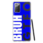 Samsung Galaxy Note 20 Blue Clear Funny Text Quote Bruh GTFO Hybrid Protective Phone Case Cover