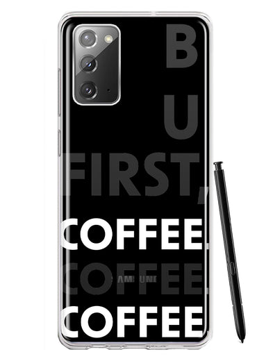 Samsung Galaxy Note 20 Black Clear Funny Text Quote But First Coffee Hybrid Protective Phone Case Cover