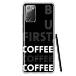 Samsung Galaxy Note 20 Black Clear Funny Text Quote But First Coffee Hybrid Protective Phone Case Cover
