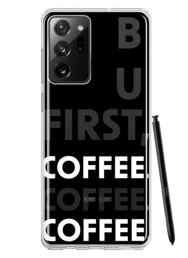 Samsung Galaxy Note 20 Ultra Black Clear Funny Text Quote But First Coffee Hybrid Protective Phone Case Cover