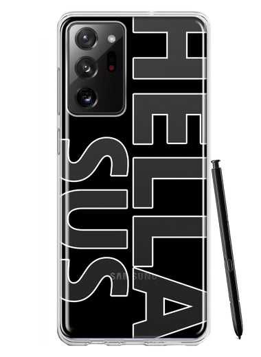 Samsung Galaxy Note 20 Ultra Black Clear Funny Text Quote Hella Sus Hybrid Protective Phone Case Cover