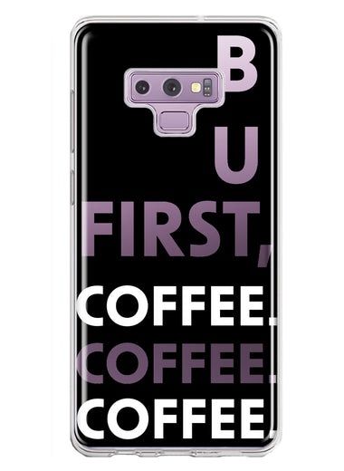 Samsung Galaxy Note 9 Black Clear Funny Text Quote But First Coffee Hybrid Protective Phone Case Cover