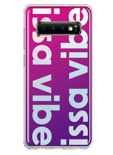 Samsung Galaxy S10 Purple Clear Funny Text Quote Issa Vibe Hybrid Protective Phone Case Cover