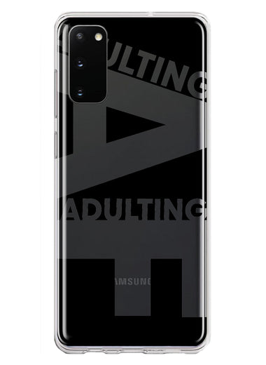 Samsung Galaxy S20 Black Clear Funny Text Quote Adulting AF Hybrid Protective Phone Case Cover