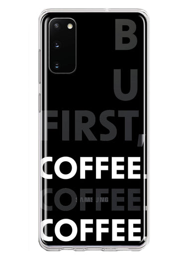 Samsung Galaxy S20 Black Clear Funny Text Quote But First Coffee Hybrid Protective Phone Case Cover