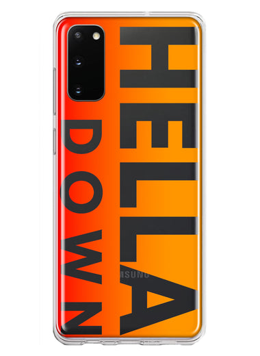 Samsung Galaxy S20 Orange Clear Funny Text Quote Hella Down Hybrid Protective Phone Case Cover