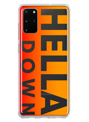 Samsung Galaxy S20 Plus Orange Clear Funny Text Quote Hella Down Hybrid Protective Phone Case Cover