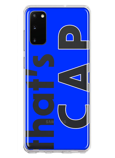 Samsung Galaxy S20 Blue Clear Funny Text Quote That's Cap Hybrid Protective Phone Case Cover